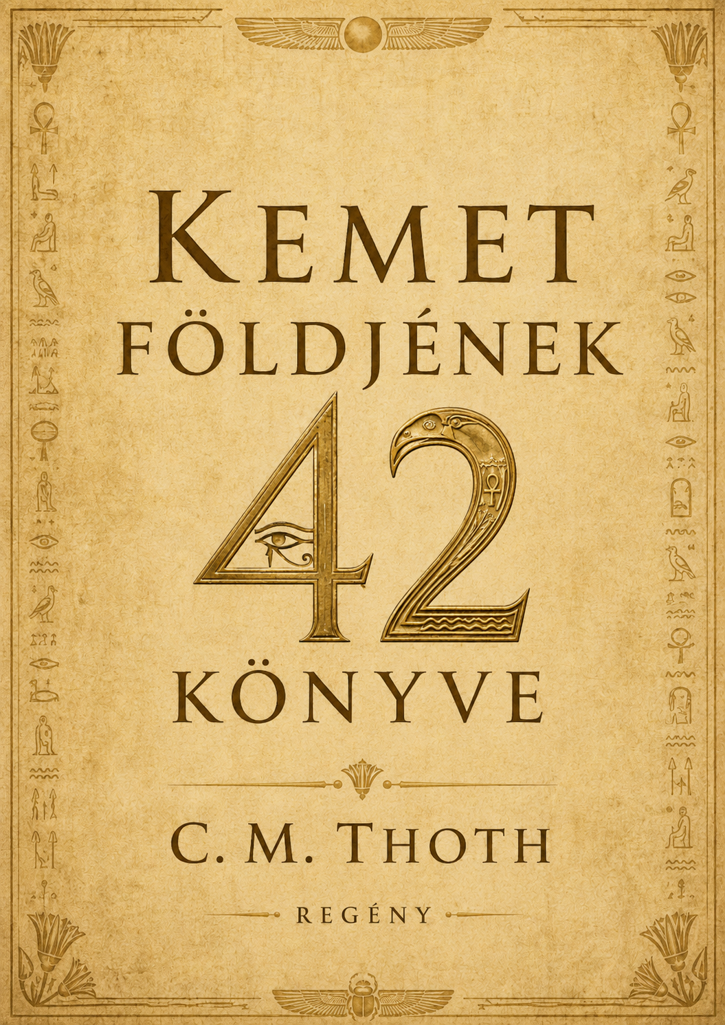 Kemet földjének 42 könyve – C. M. Thoth